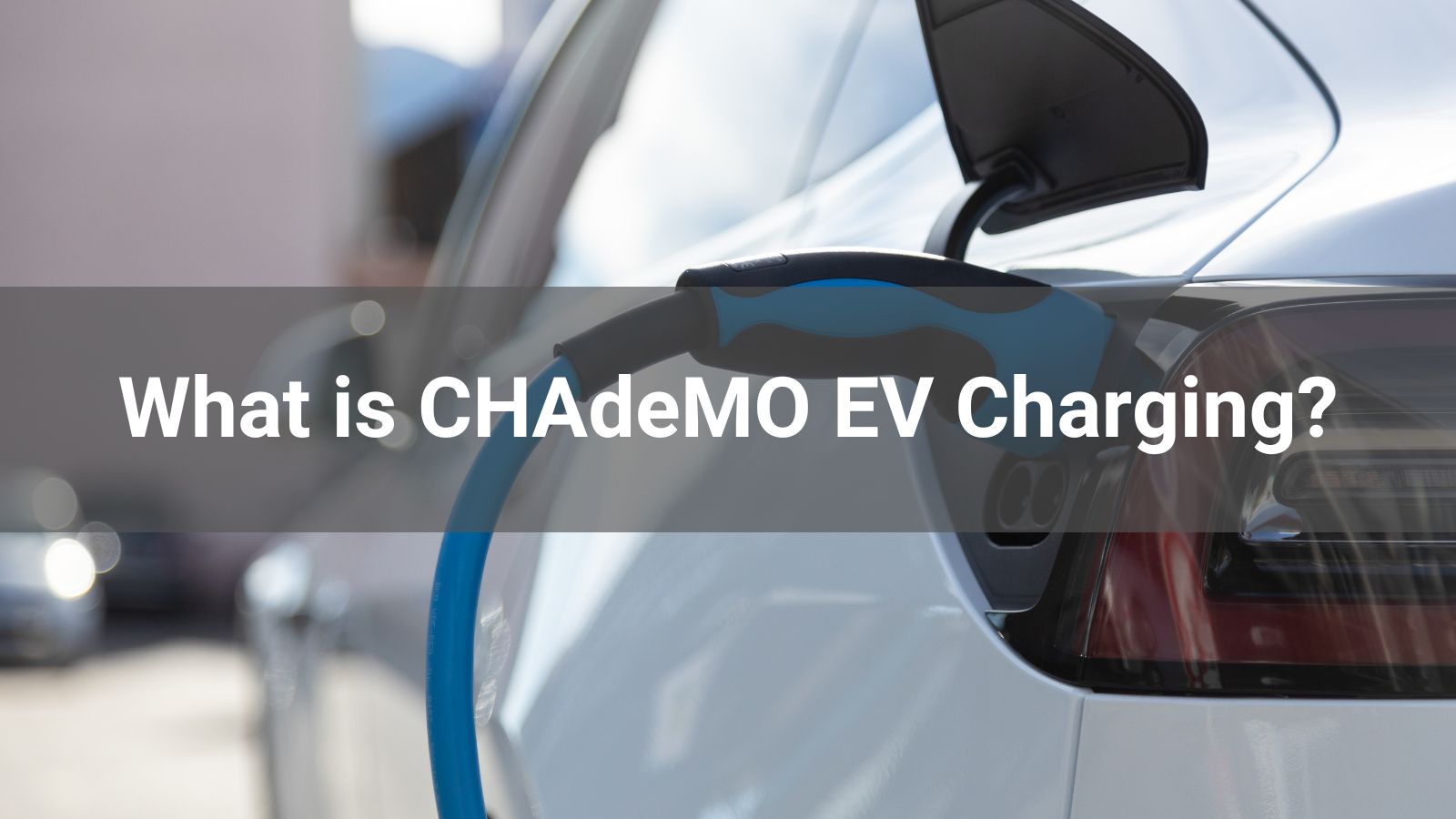 What is CHAdeMO EV Charging?