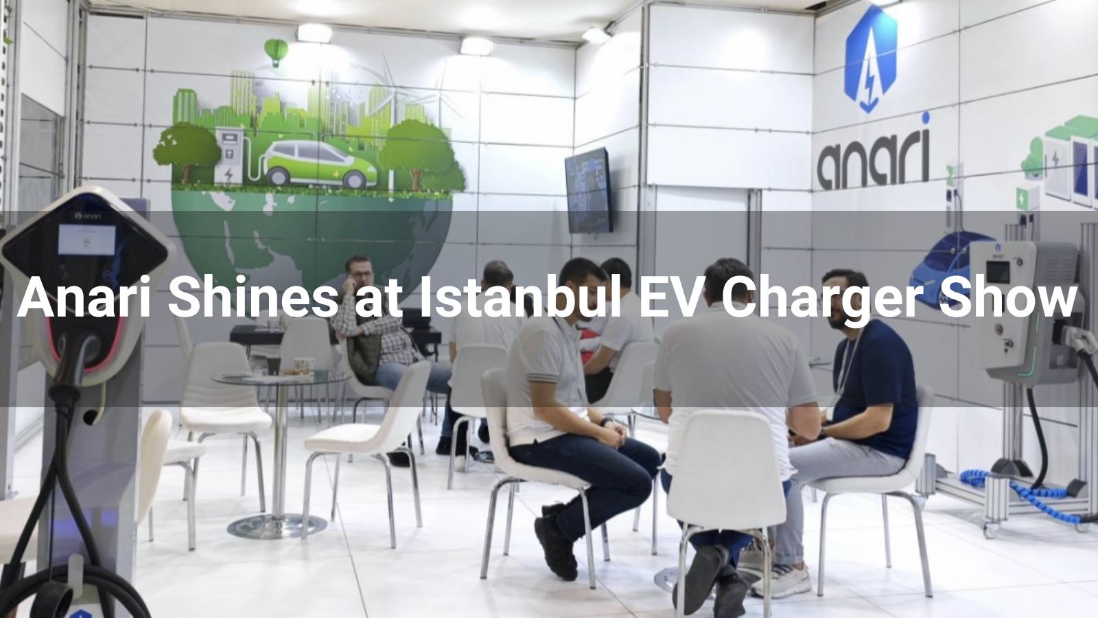  Anari Shines at Istanbul EV Charger Show