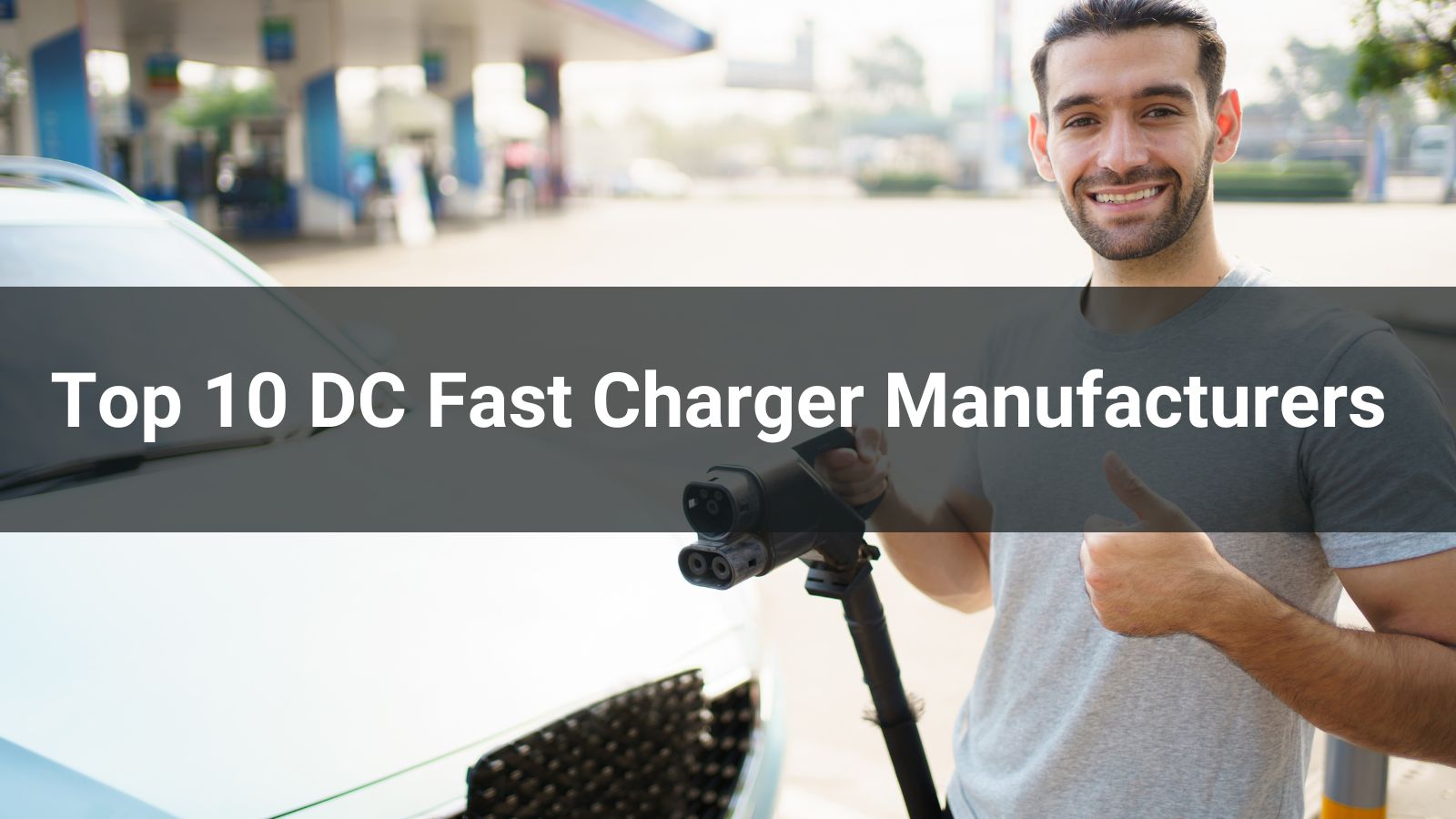 The Ultimate Guide to the Top 10 DC Fast Charger Manufacturers in 2025