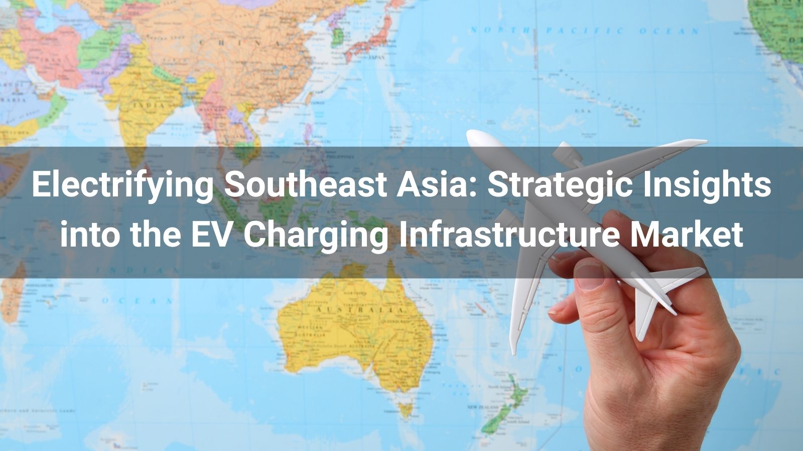 Electrifying Southeast Asia: Strategic Insights into the EV Charging Infrastructure Market