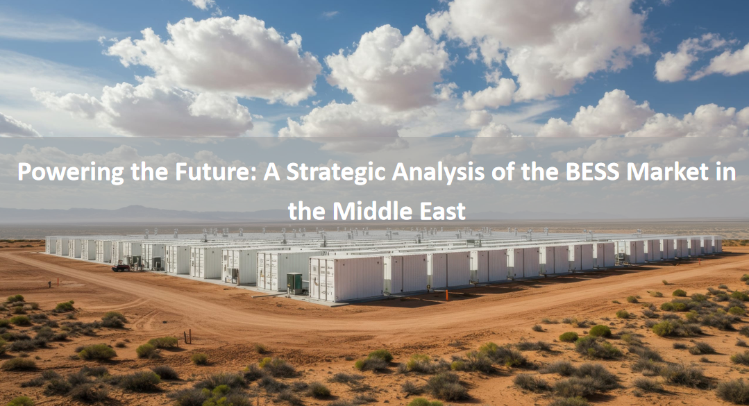 Powering the Future: A Strategic Analysis of the BESS Market in the Middle East