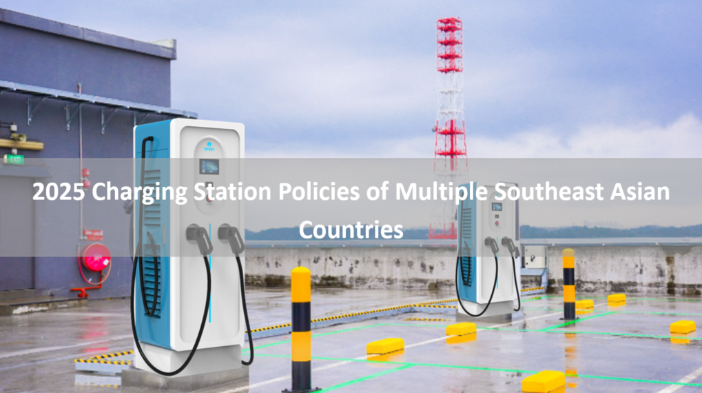 2025 Charging Station Policies of Multiple Southeast Asian Countries