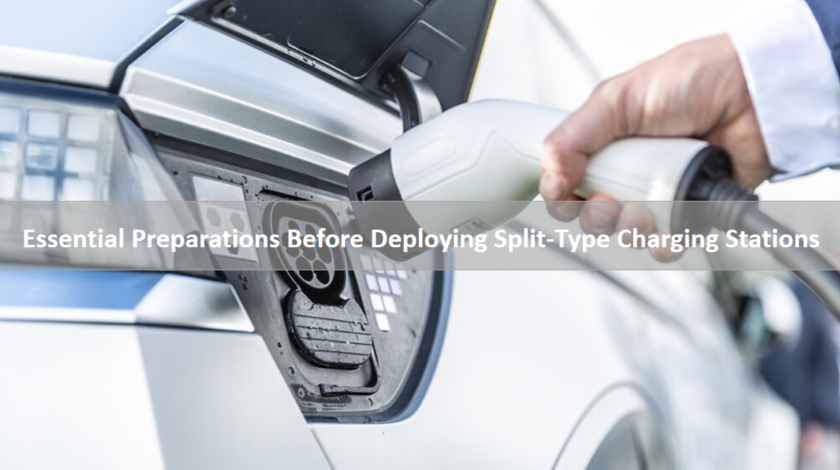 Essential Preparations Before Deploying Split-Type Charging Stations